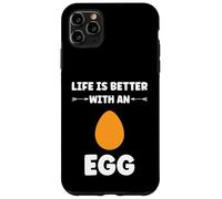 Funny Egg Quote Life is Better with an Egg Coque pour iPhone 11 Pro Max