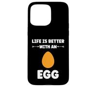 Funny Egg Quote Life is Better with an Egg Coque pour iPhone 15 Pro Max