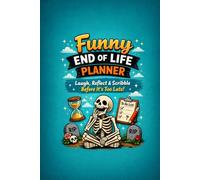 Funny End of Life Planner: A Humorous Memory Journal to Share Your Stories, Life Lessons, Favorite Things, Dreams, and Legacy Before It's Too Late