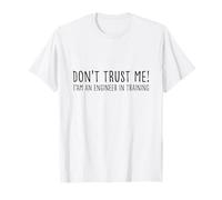 Funny Engineering Student - Don't Trust Me I'm Learning T-Shirt