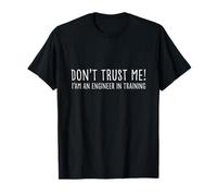 Funny Engineering Student - Don't Trust Me I'm Learning T-Shirt