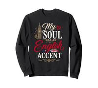 Funny England Humor English Joke My Soul English Accent Sweatshirt