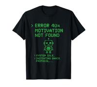 Funny Error 404 Robot Design - Motivation Not Found T-Shirt