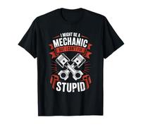 Funny est Peut-être Un mécanicien, mais Je ne Peux Pas réparer Stupid 02 T-Shirt