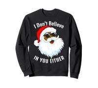 Funny Ethnic Christmas I Don't Believe in You Either Novelty Sweatshirt