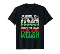 Funny Everyone is A Little Irish on St Patrick's Day Welsh T-Shirt