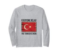 Funny Everyone Relax The Turkish is Here Drapeau de la Turquie Citations Manche Longue