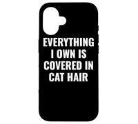 Funny Everything I Own is Covered in Cat Hair Feline Friend Coque pour iPhone 16