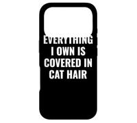 Funny Everything I Own is Covered in Cat Hair Feline Friend Coque pour iPhone 17 Pro