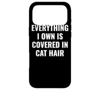 Funny Everything I Own is Covered in Cat Hair Feline Friend Coque pour iPhone 17 Pro Max