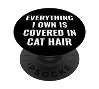 Funny Everything I Own is Covered in Cat Hair Feline Friend PopSockets PopGrip Adhésif