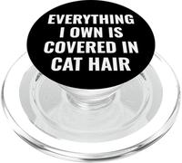 Funny Everything I Own is Covered in Cat Hair Feline Friend PopSockets PopGrip pour MagSafe