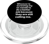 Funny Ex Partner Humour My Ex is Still Calling Me PopSockets PopGrip pour MagSafe