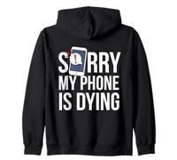 Funny Excuse Sorry My Phone is Dying T-Shirt Conversation Sweat à Capuche