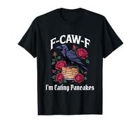 Funny F-Caw-F Mangeant des crêpes Gothiques T-Shirt