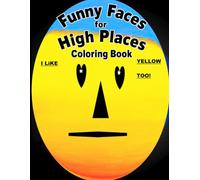 Funny Faces for High Places Coloring Book
