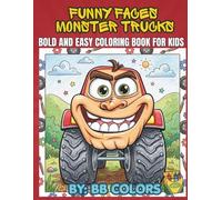 Funny Faces Monster Trucks: Bold and Easy Coloring Books For Kids