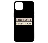 Funny Fact I Don't Care, Funny Saying Sarcastic Attitude Coque pour iPhone 14 Plus