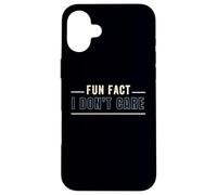 Funny Fact I Don't Care, Funny Saying Sarcastic Attitude Coque pour iPhone 16 Plus
