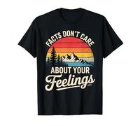 Funny Facts Do Not Care About Feelings Saying Blague Women Men T-Shirt