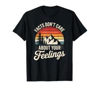 Funny Facts Do Not Care About Feelings Saying Blague Women Men T-Shirt