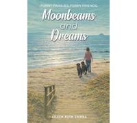 FUNNY FAMILIES, FURRY FRIENDS, MOONBEAMS AND DREAMS