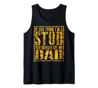 Funny Family Matching Think Im Stud Meet My Dad Vintage Débardeur