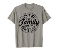 Funny Family Reunion Ain't No Family Like The One I Got 2025 T-Shirt