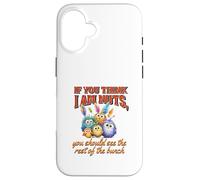 Funny Family Reunion Sarcastic Bird If You Think I Am Nuts Coque pour iPhone 16
