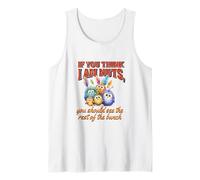 Funny Family Reunion Sarcastic Bird If You Think I Am Nuts Débardeur