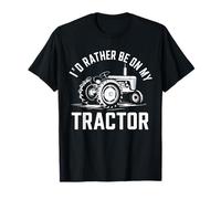 Funny Farm Rancher I'd Rather Be on My Tractor Humour Farmer T-Shirt