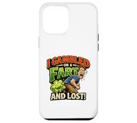 Funny Fart Joke - I Gambled on a Fart and Lost - Humour Brut Coque pour iPhone 12 Pro Max