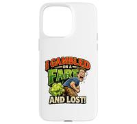 Funny Fart Joke - I Gambled on a Fart and Lost - Humour Brut Coque pour iPhone 15 Pro Max