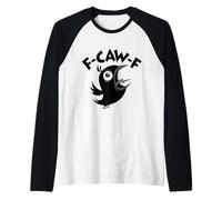 Funny Fed Up Foul-Mouth Crow Screaming F-CAW-F Manche Raglan