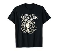 Funny Female Gaze Staring Petrify I Could Be Meaner Medusa T-Shirt
