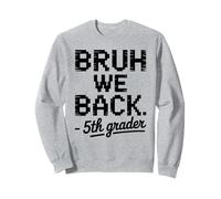 Funny First Day of School 5th Fifth Grader Bruh We Back Sweatshirt