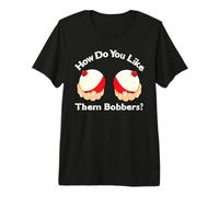 Funny Fishing Comment tu Les aimes Bobbers T-Shirt Haut de Gamme