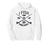 Funny Fishing Gag. I Fish So I Don't Choke People Sweat à Capuche