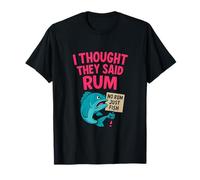 Funny Fishing Hunting I Thought They Said Rhum T-Shirt