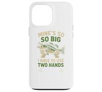 Funny Fishing Mine's Big I Use Two Hands Coque pour iPhone 13 Pro Max