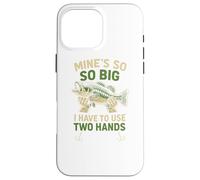 Funny Fishing Mine's Big I Use Two Hands Coque pour iPhone 16 Pro Max
