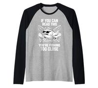 Funny Fishing Too Close Dad Love Humour Sarcastic Joke Meme Manche Raglan