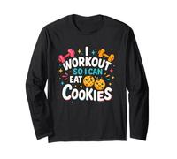 Funny Fitness I Workout So I Can Eat Cookies T-Shirt Manche Longue