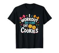 Funny Fitness I Workout So I Can Eat Cookies T-shirt T-Shirt