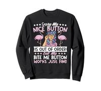 Funny Flamingo Attitude - My Nice Button is Out of Order Sweatshirt