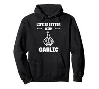 Funny Food Vegetable Quote Life is Better with Garlic Sweat à Capuche