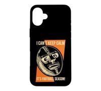 Funny Football, Je n'arrive Pas à Garder Mon Calme, C'est la Saison de Football Coque pour iPhone 16 Plus
