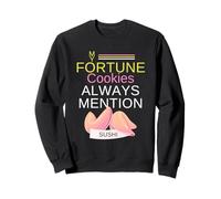 Funny Fortune Cookies Always Mention Sushi | Fiers gourmands Sweatshirt