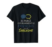 Funny French Sarcasm: Je parle Français et Sarcasme T-Shirt