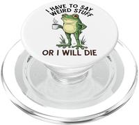 Funny Frog - Je Dois dire des Choses étranges ou Je Vais Mourir PopSockets PopGrip pour MagSafe